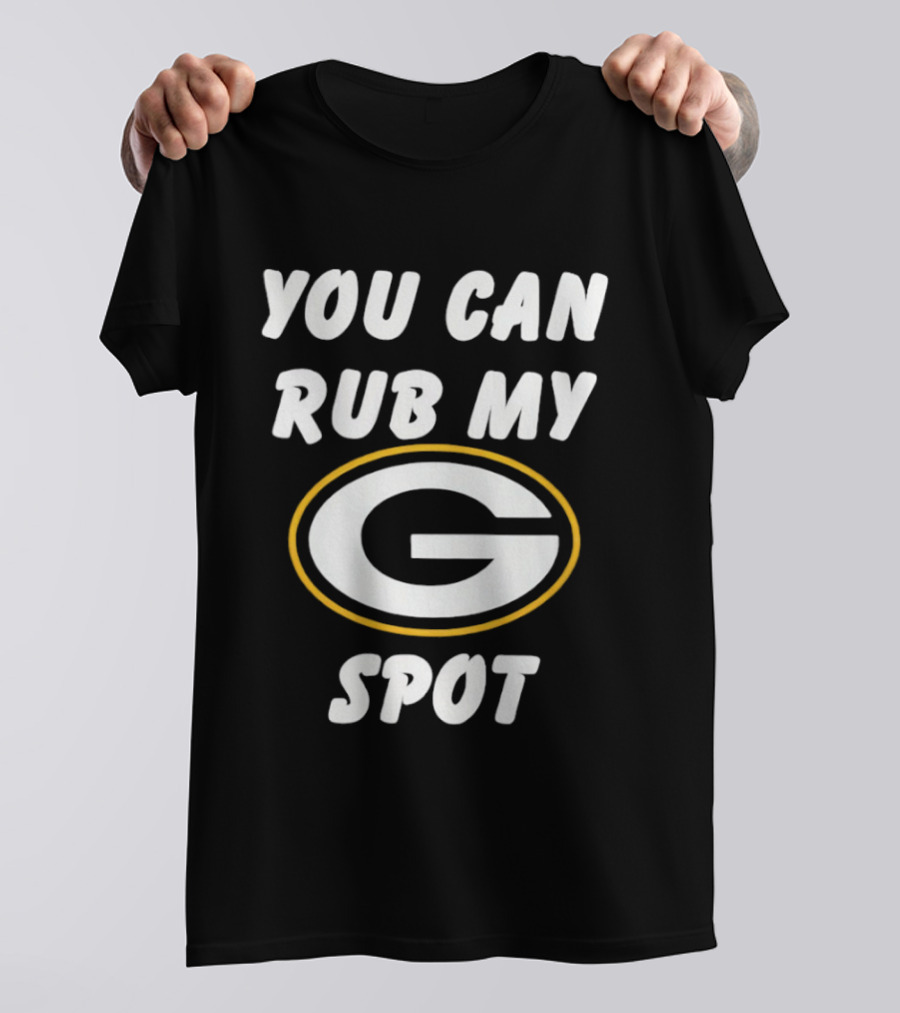 You Can Rub My Spot Green Bay Packers Fan T-Shirt