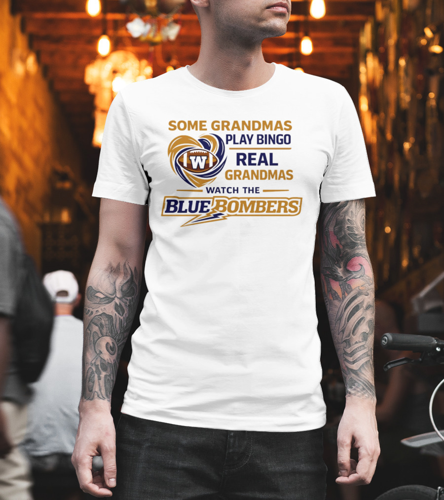 Some Grandmas Play Bingo Real Grandmas The Blue Bombers T-Shirt