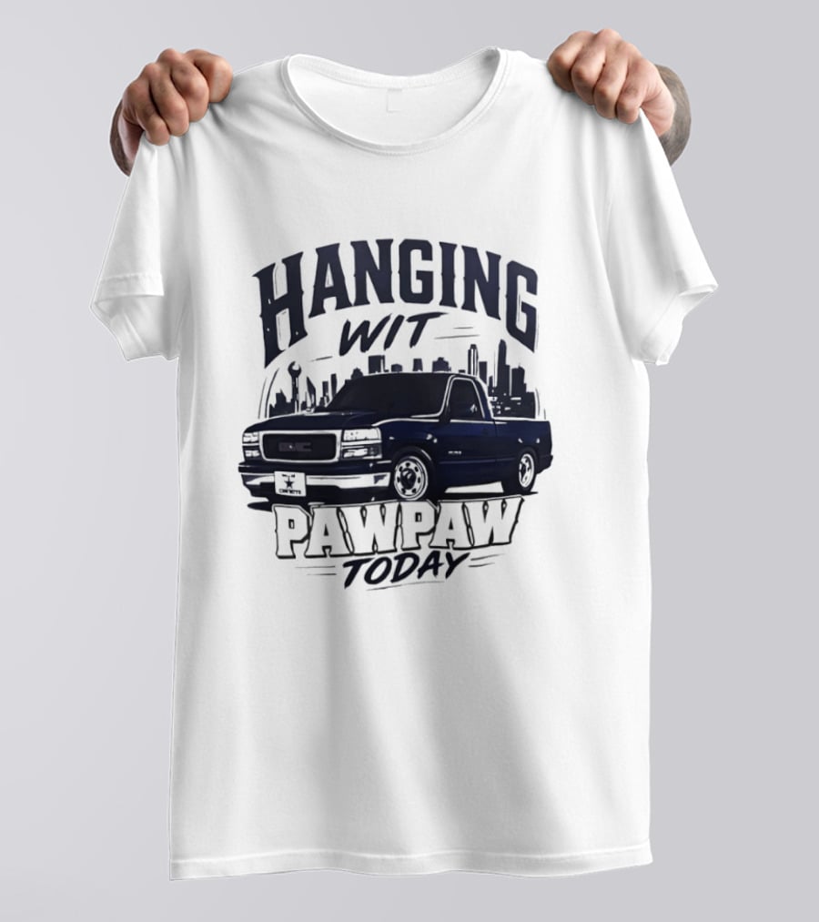 Hanging Wit Pawpaw Today Classic Pickup Truck City Skyline Scene T-Shirt