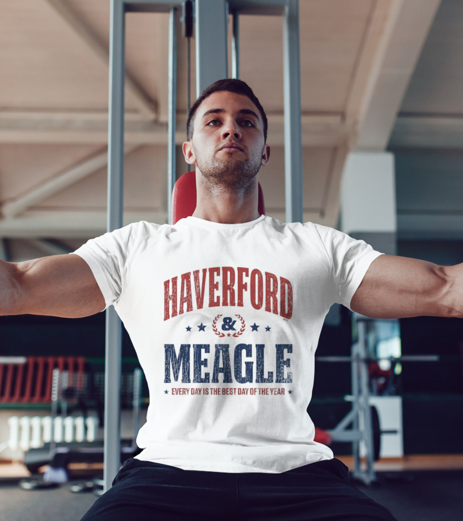 Haverford And Meagle Every Day Is The Best Day Of The Year T-Shirt