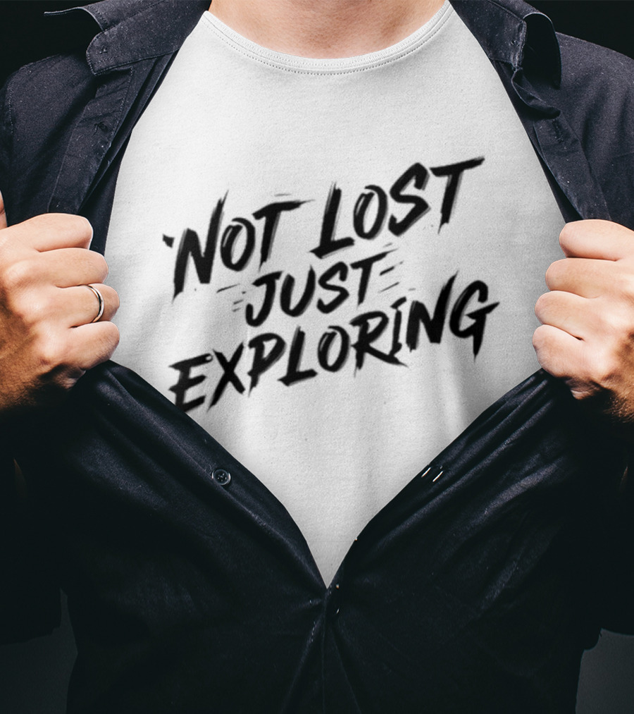 Not Lost Just Exploring Adventure T-Shirt