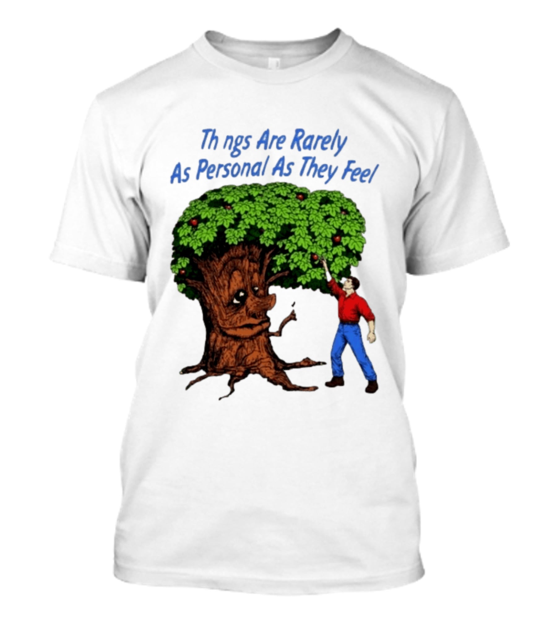 Things Are Rarely As Personal As They Feel Talking Tree And Person Reaching Apples T-Shirt