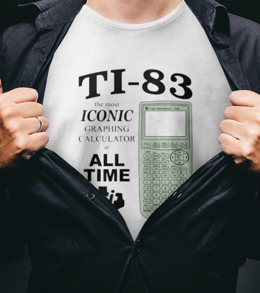 Texas Instruments TI 83 Most Iconic Graphing Calculator Of All Time T-Shirt