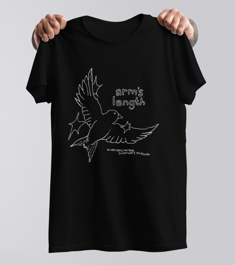 Bird Arm's Length Starry Wings Any Day I May Pass In Any Way I Am Killed T-Shirt