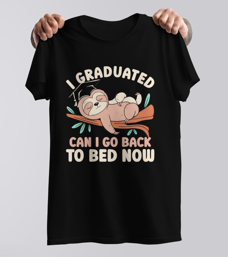 Graduation Sloth I Graduated Can I Go Back To Bed Now T-Shirt