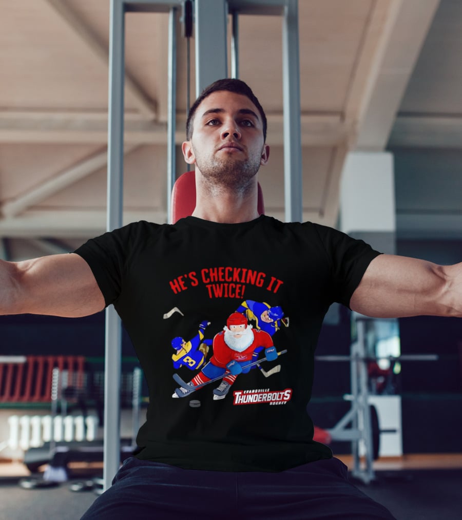 Santa Claus Evansville Thunderbolts Hockey He's Checking It Twice T-Shirt
