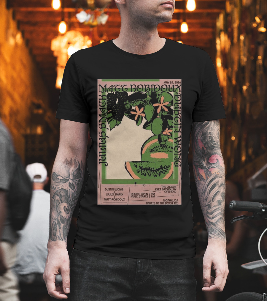 May 24 2026 The Crown Oakland Dustin Wong Julius Smack Matt Robidoux T-Shirt