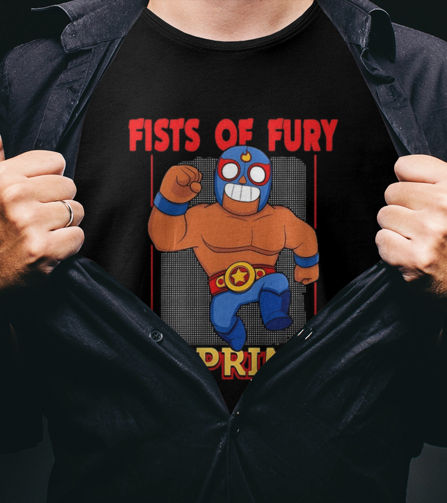 Fists Of Fury El Primo Luchador Champion T-Shirt