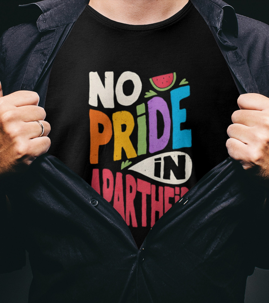 No Pride In Apartheid LGBTQ Palestine Awareness T-Shirt