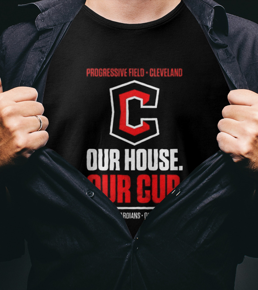 Progressive Field Cleveland Our House Our Cup Cleveland Guardians Ohio Cup 2026 T-Shirt