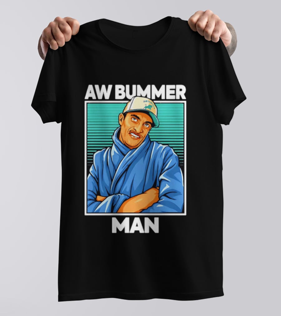 AW Bummer Man PE Guy Due To Stew Cap T-Shirt