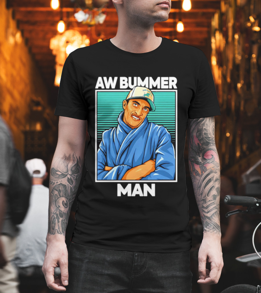 AW Bummer Man PE Guy Due To Stew Cap T-Shirt