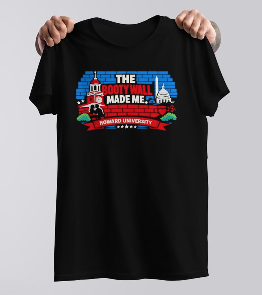 The Booty Wall Made Me Howard University Iconic Campus Monuments Skyline T-Shirt