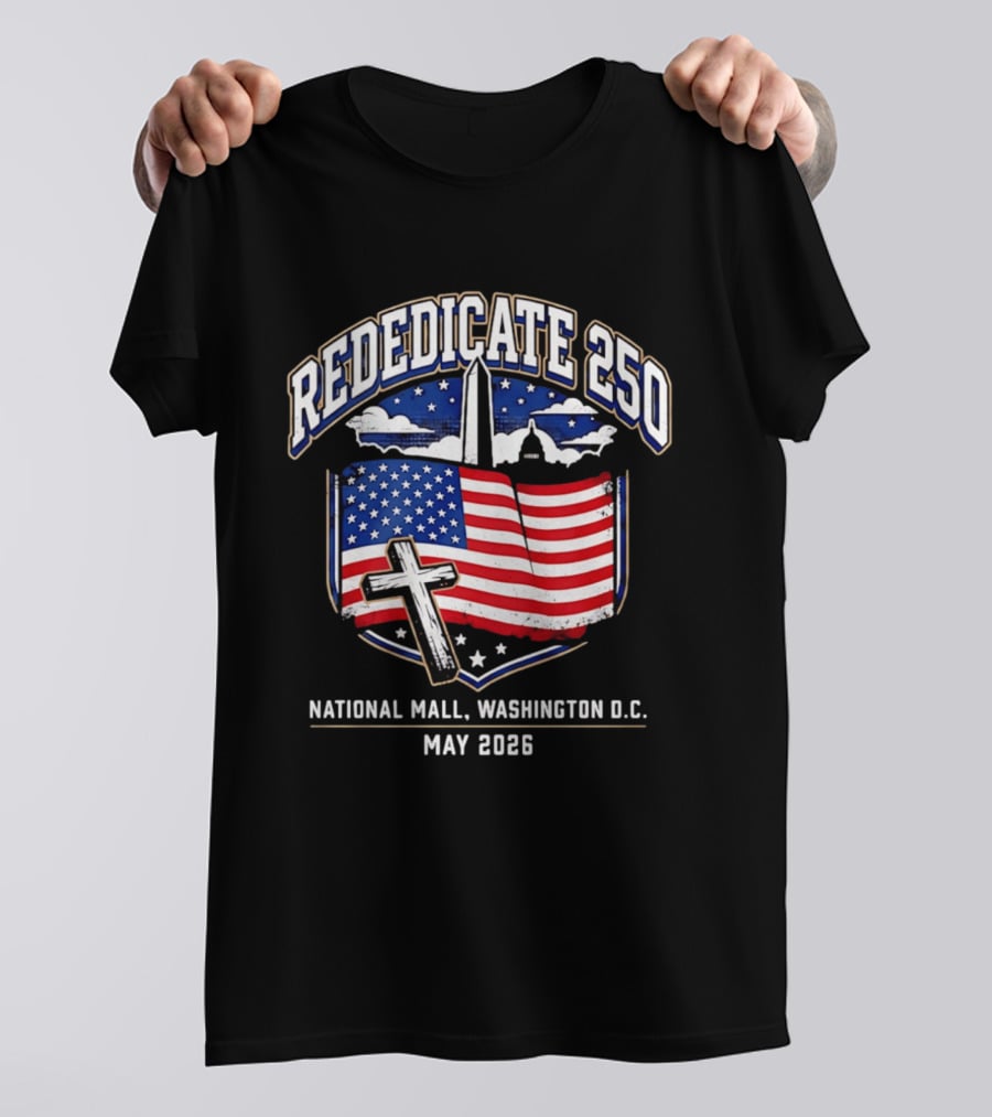 Rededicate 250 National Mall Washington DC May 2026 American Flag And Washington Monument T-Shirt