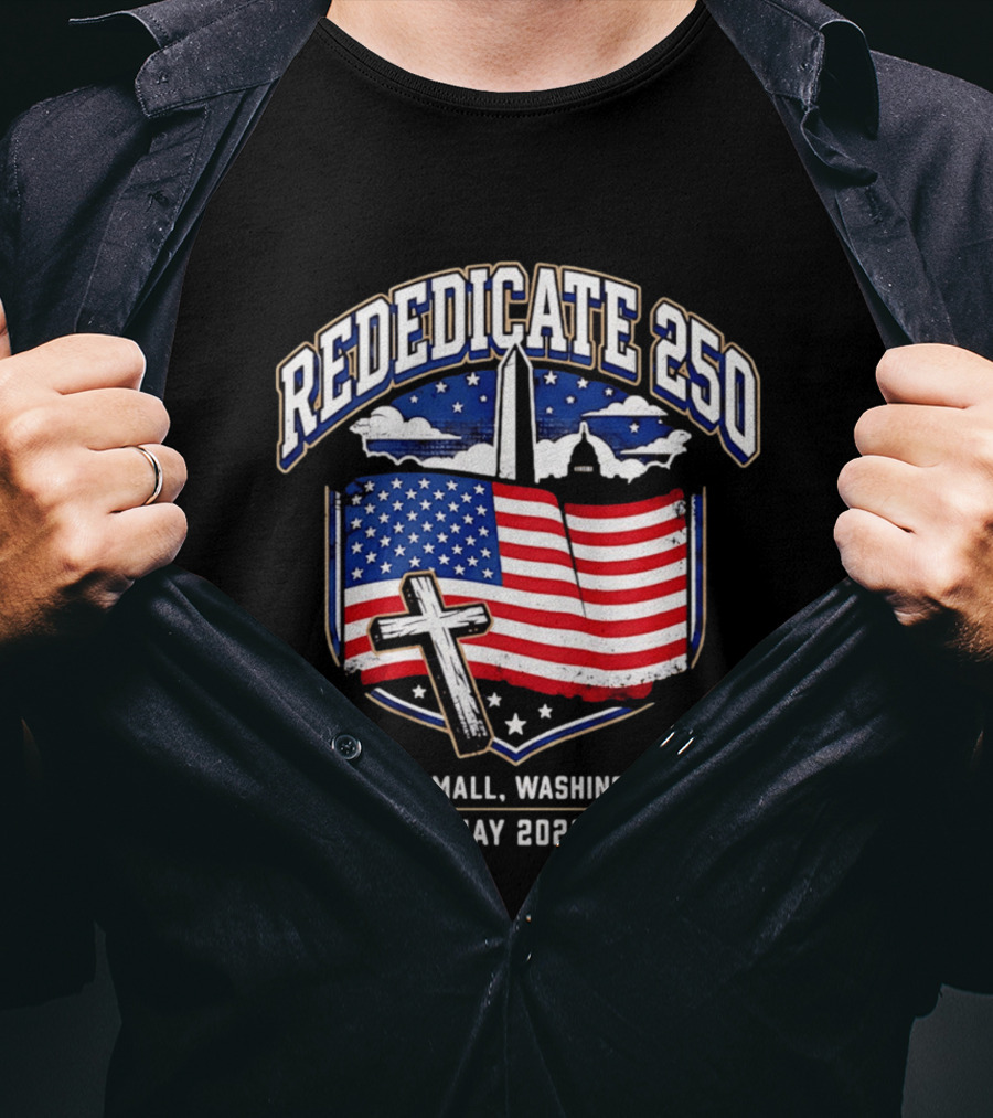Rededicate 250 National Mall Washington DC May 2026 American Flag And Washington Monument T-Shirt