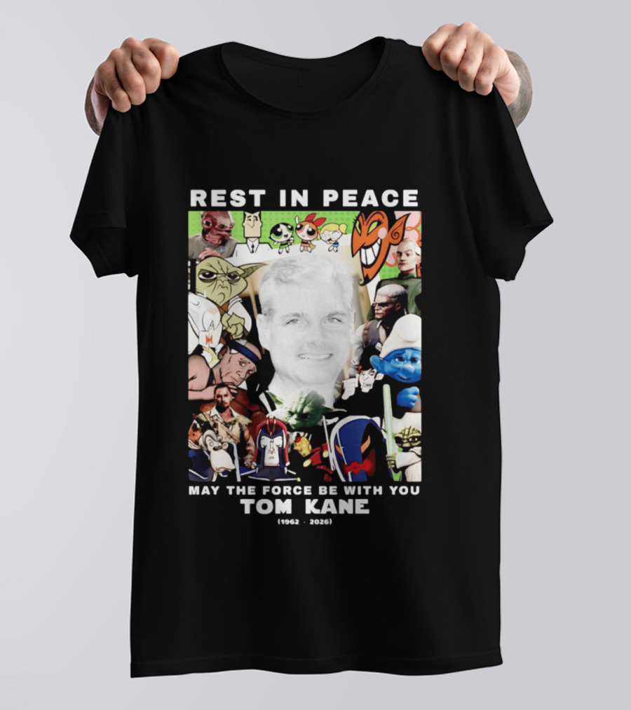 Rest In Peace Tom Kane May The Force Be With You 1962 2026 Star Wars Characters Memorial T-Shirt