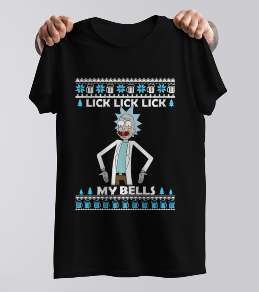 Rick And Morty Lick Lick Lick My Bells Ugly Christmas Sweater T-Shirt