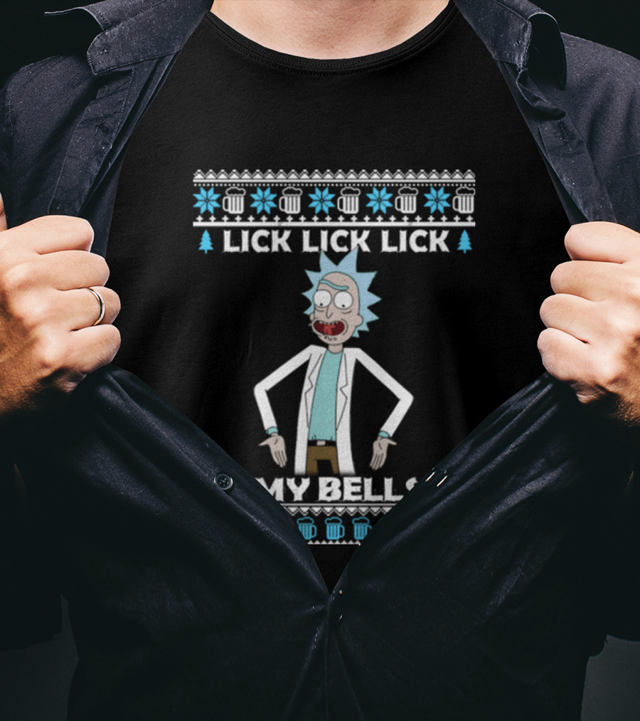 Rick And Morty Lick Lick Lick My Bells Ugly Christmas Sweater T-Shirt