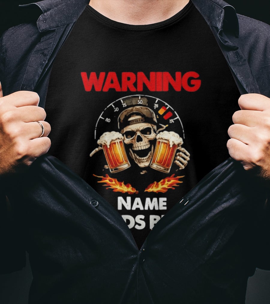 Warning Name Needs Beer Skull With Flames And Dashboard T-Shirt