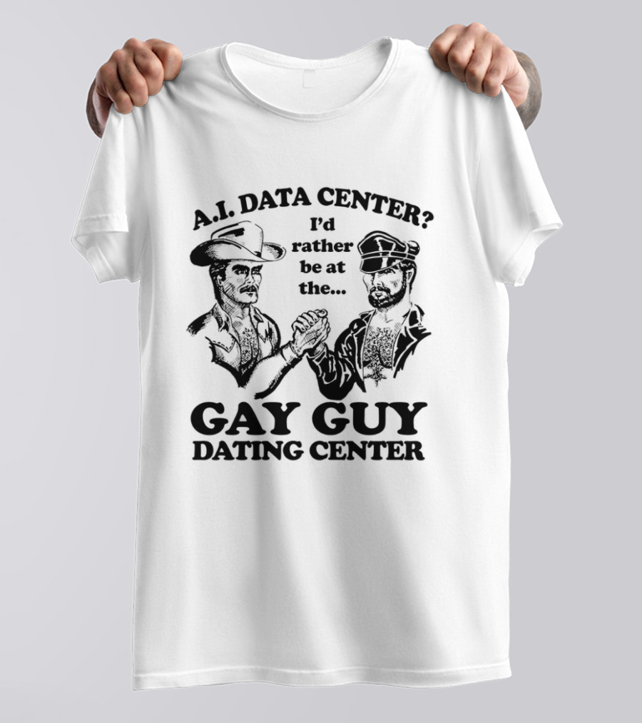 AI Data Center I'd Rather Be At The Gay Guy Dating Center Duo Handshake Cowboys T-Shirt