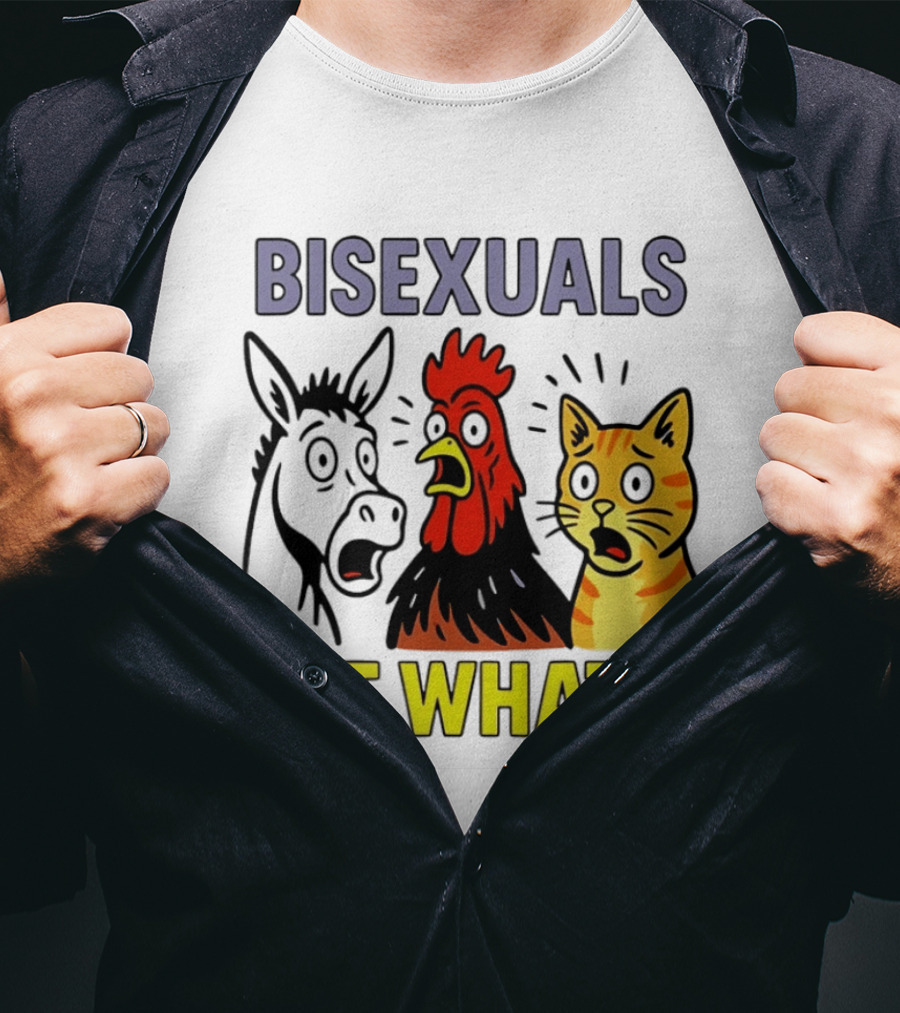Bisexuals Eat What Donkey Chicken Cat Shocked Reactions T-Shirt