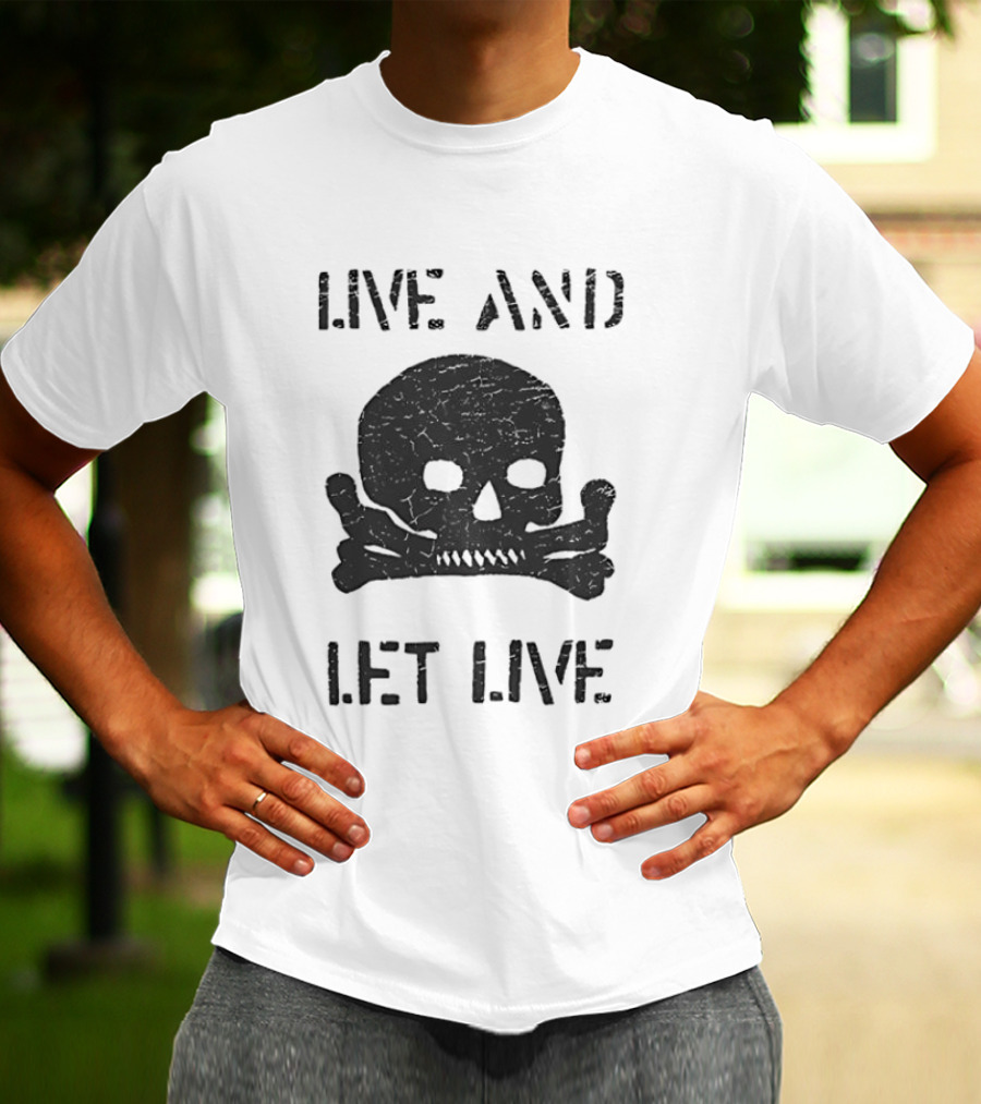 Live And Let Live Skull Crossbones Chase Adams T-Shirt