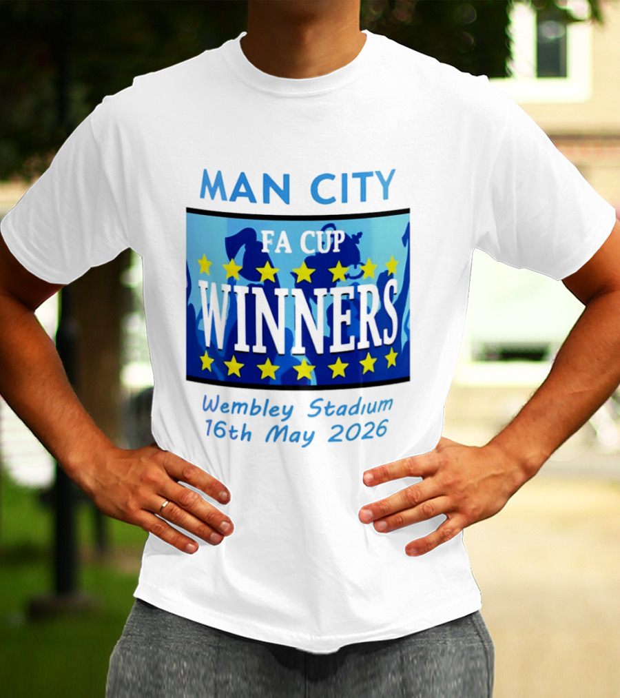 Man City FA Cup Winners Wembley Stadium 16th May 2026 T-Shirt