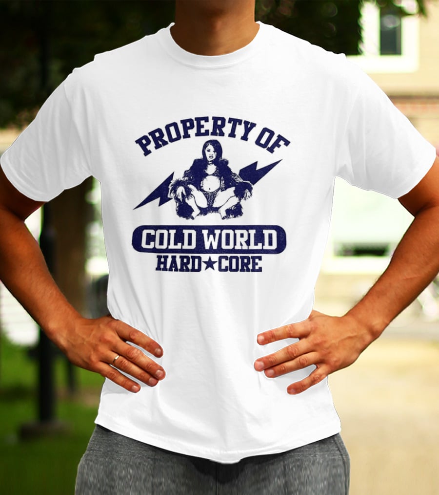 Property Of Cold World Hard Core 2026 T-Shirt