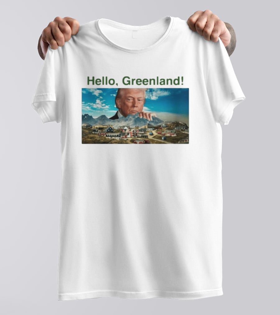 Hello Greenland President USA T-Shirt