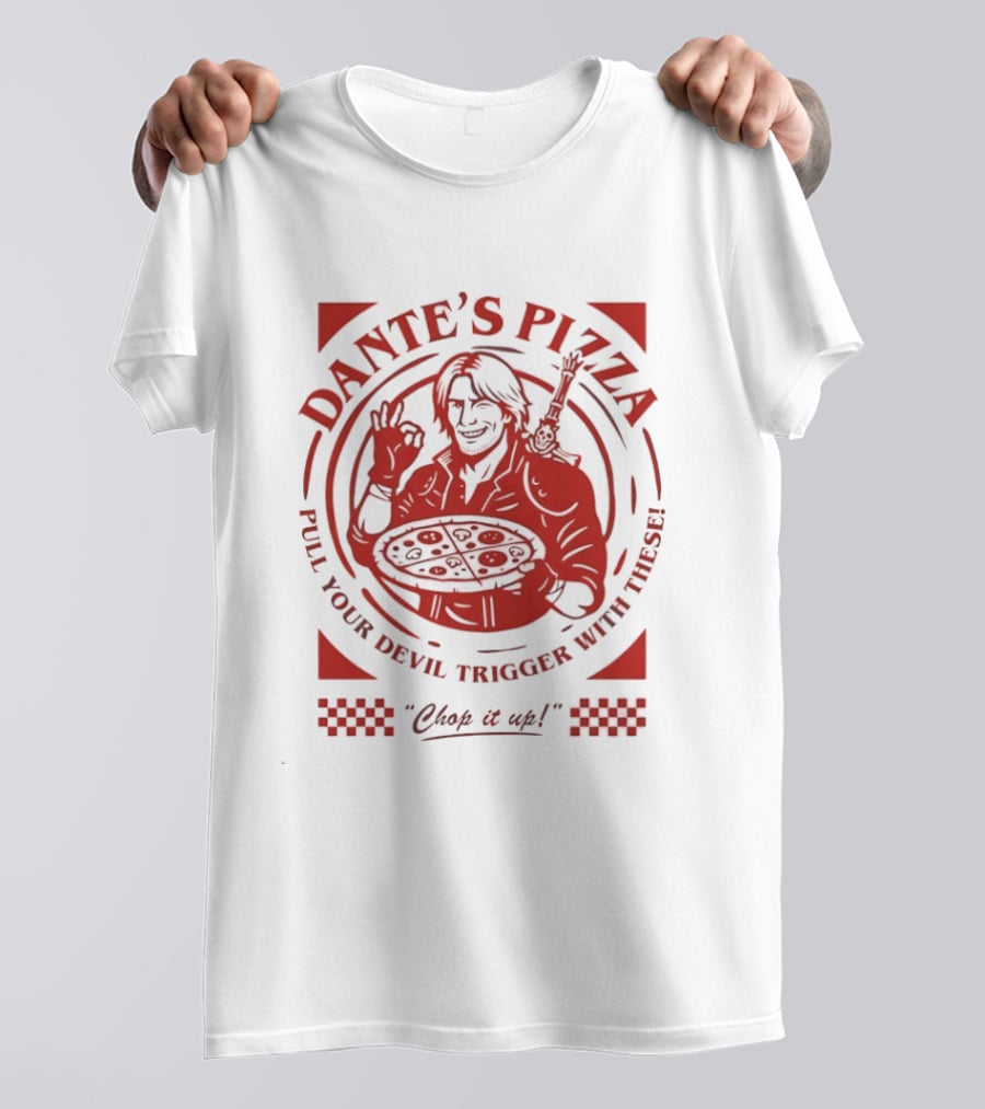 Dante's Pizza Pull Your Devil Trigger With These Chop It Up T-Shirt