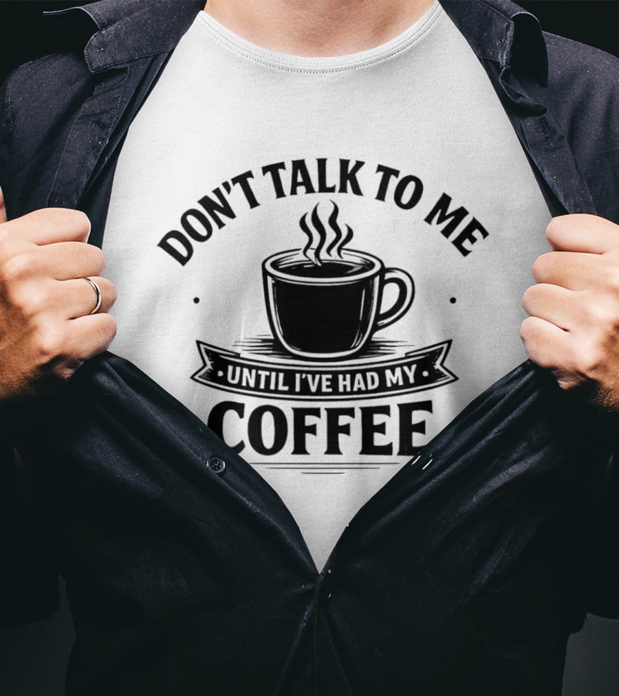 Don't Talk To Me Until I've Had My Coffee Cup Doodle T-Shirt