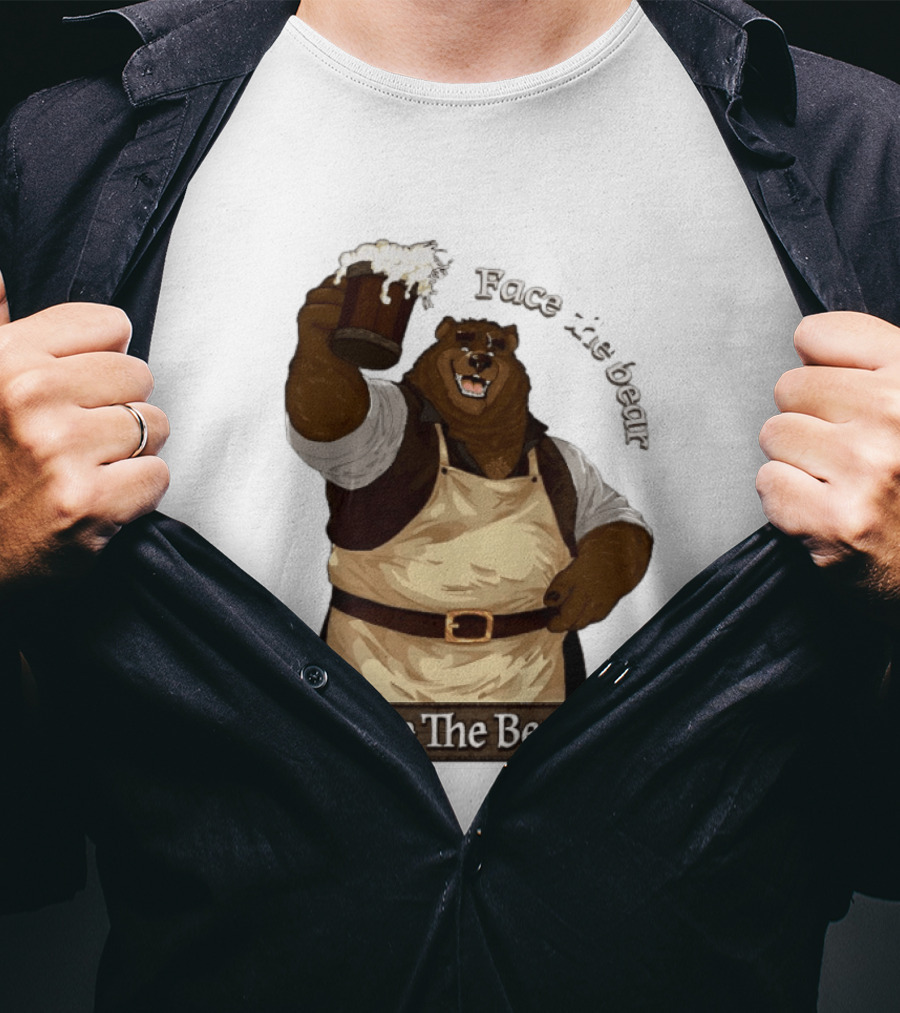 Face The Bear Raise The Beer Toast With A Cheerful Bear T-Shirt