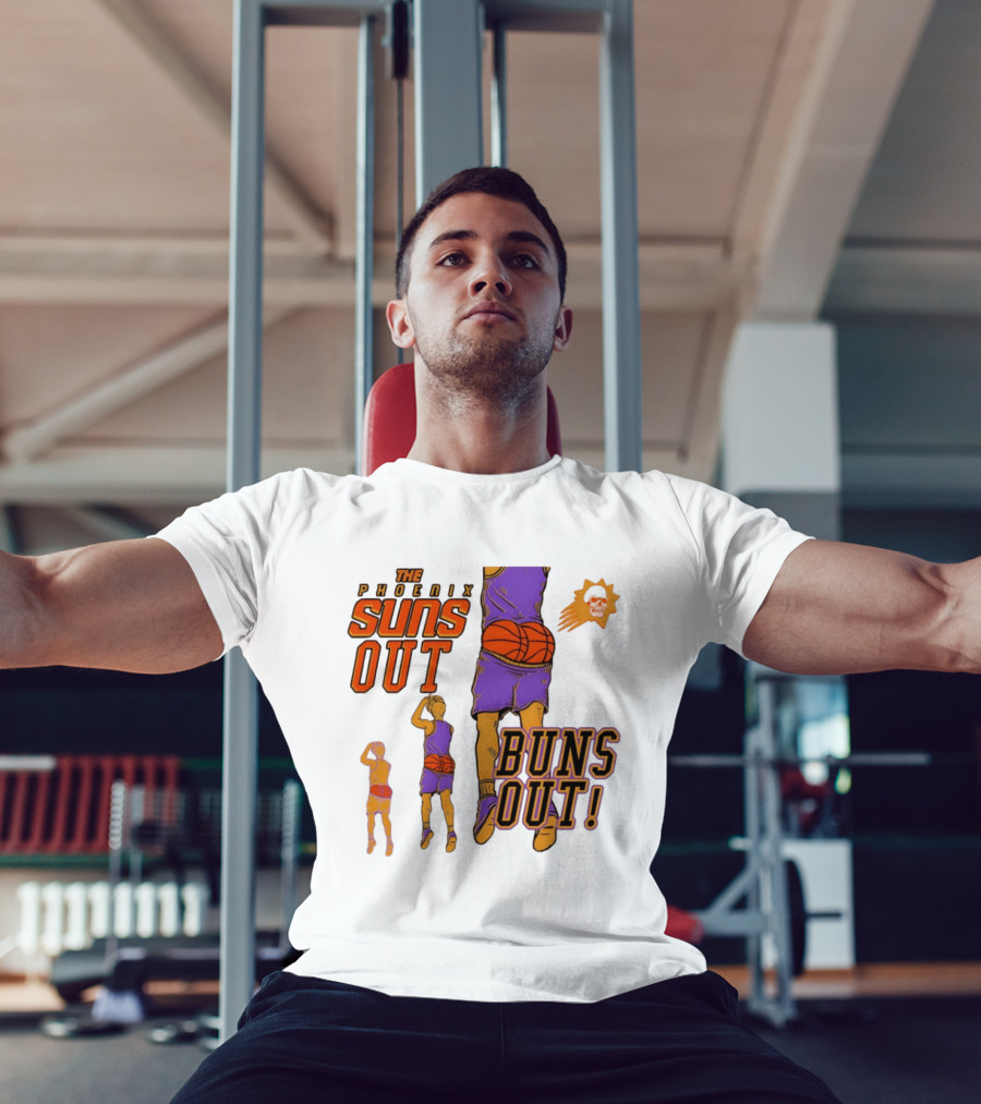 The Phoenix Suns Out Buns Out Basketball Player Fun T-Shirt