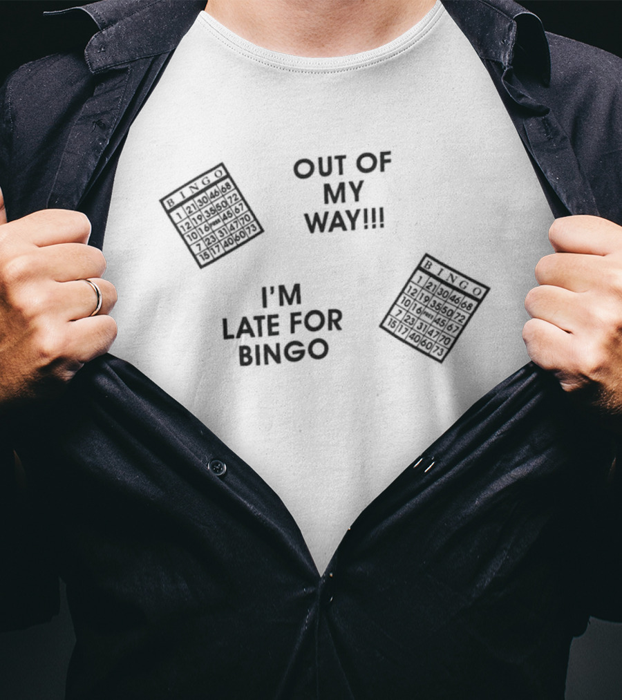 Out Of My Way I'm Late For Bingo Fun With Bingo Cards T-Shirt