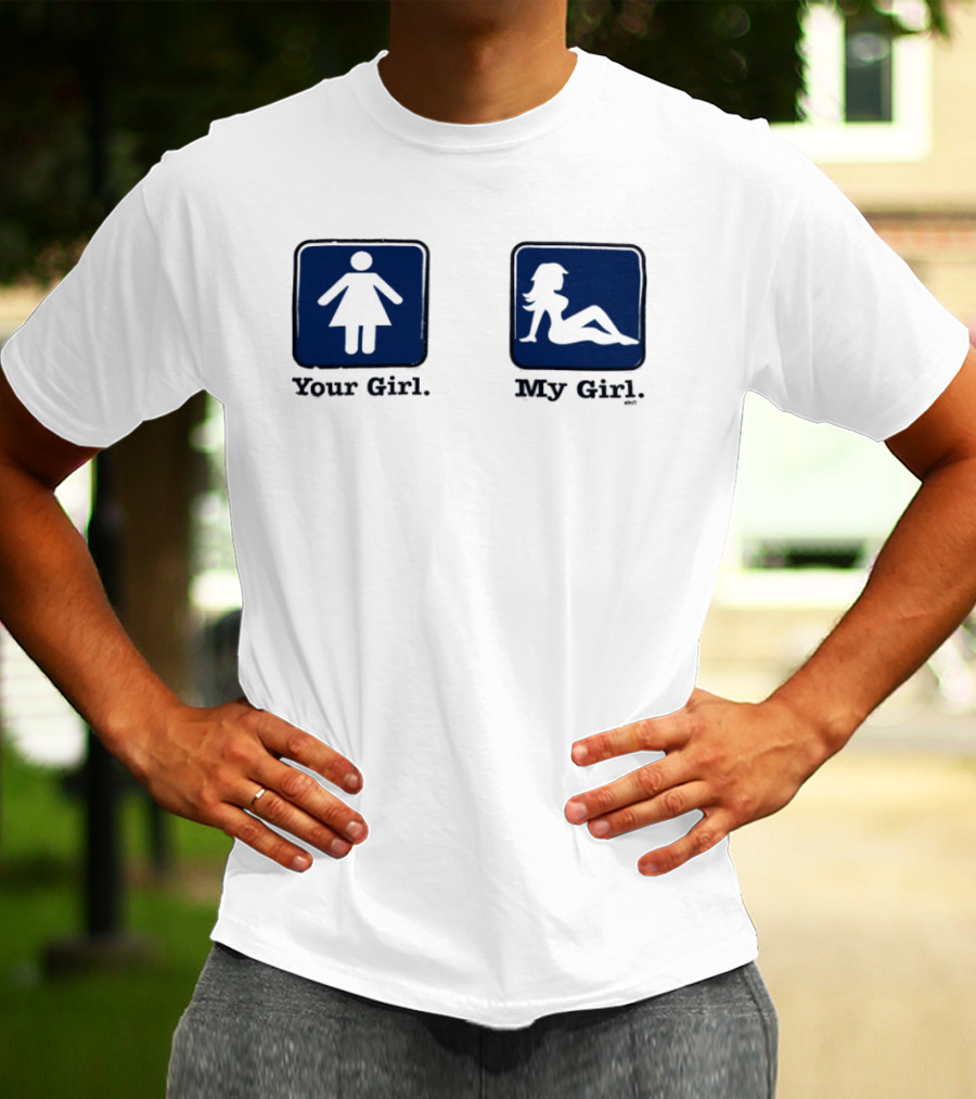 Your Girl Vs My Girl Funny Comparison T-Shirt