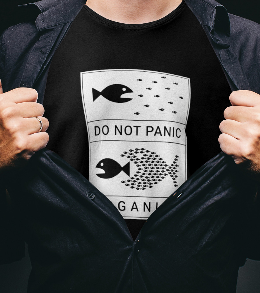 Do Not Panic Organise Fish School Unity Message T-Shirt