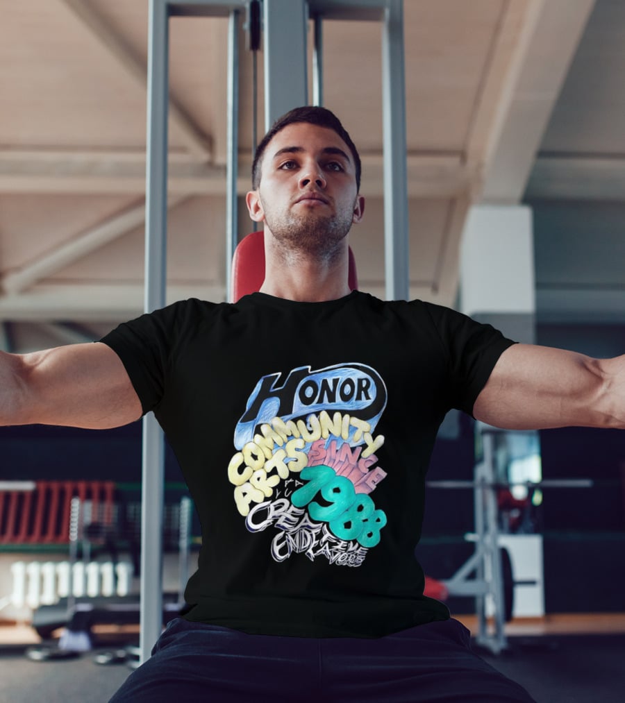 Honor Community Arts Since 1988 Creative Endeavors T-Shirt