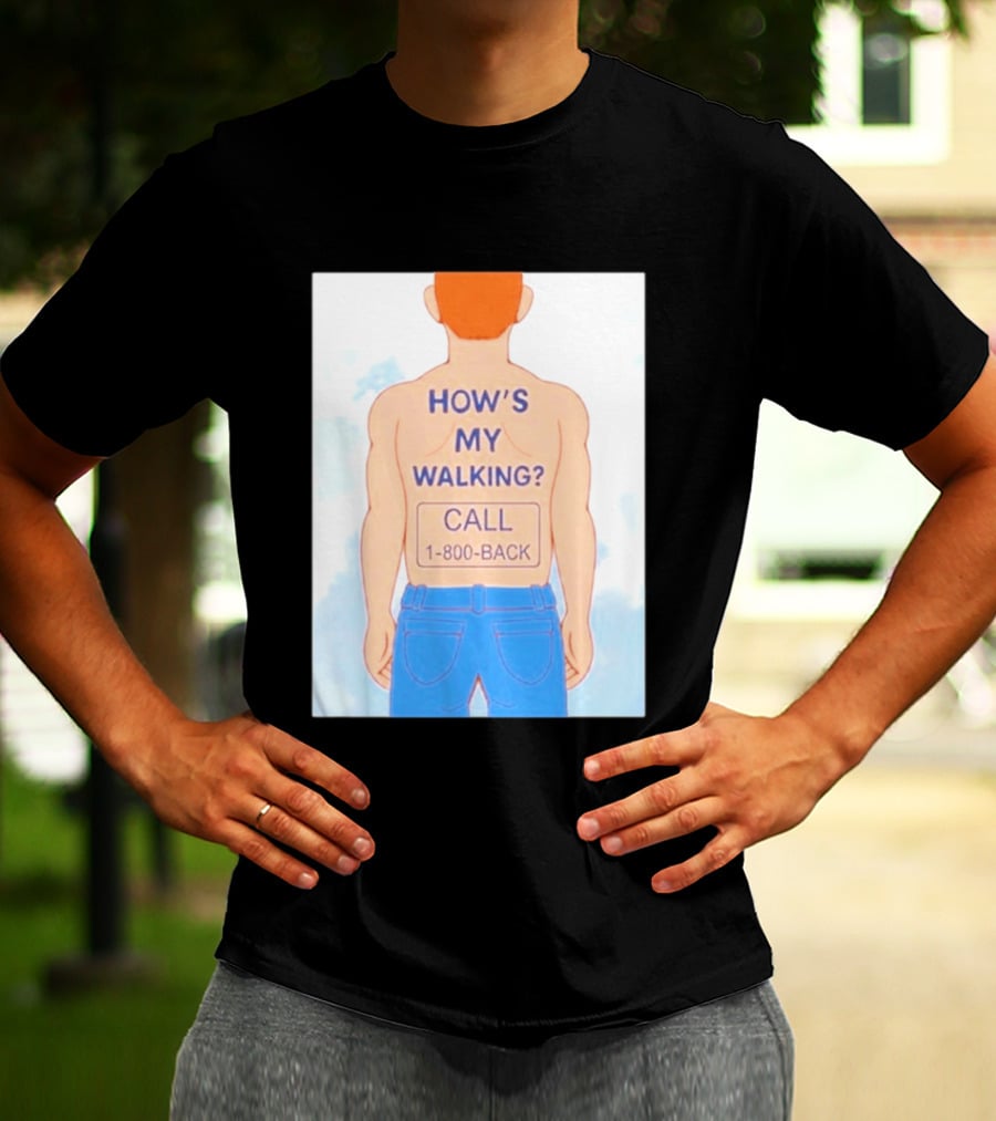 How's My Walking Call 1 800 Back Torso Man Blue Jeans T-Shirt