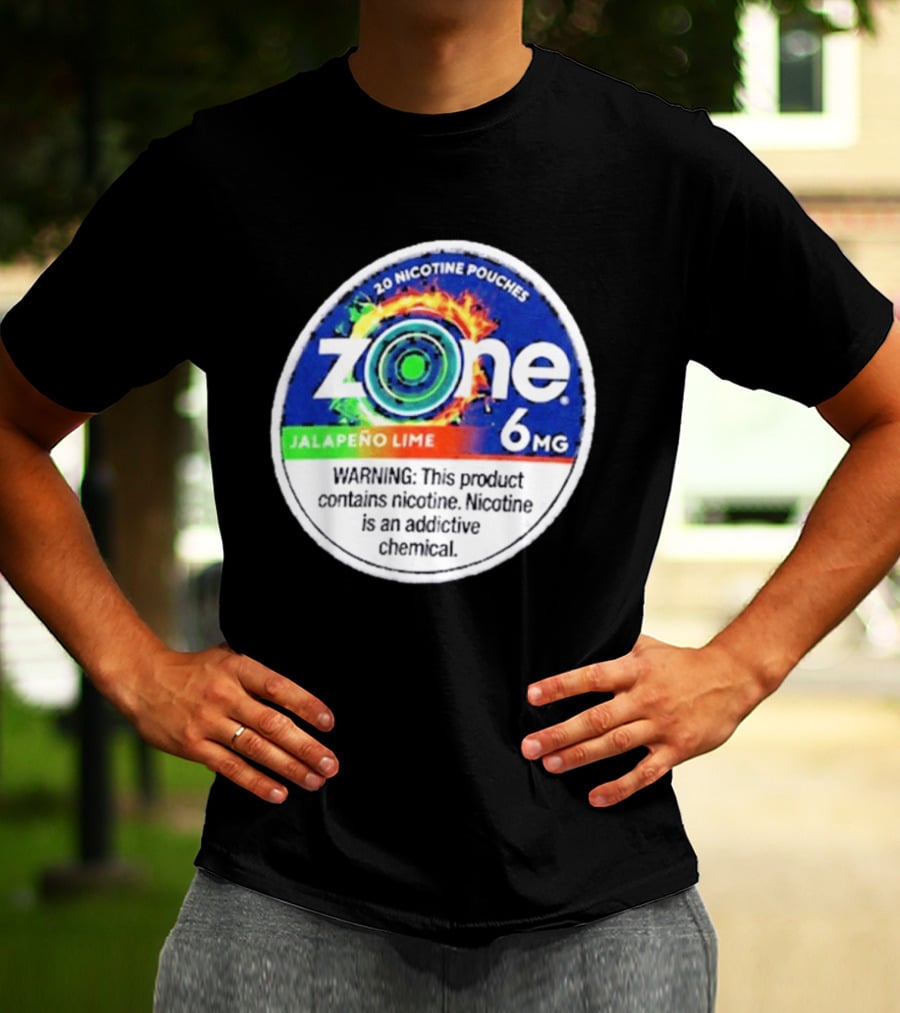 Zone 6 Nicotine Pouches Jalapeño Lime 6Mg Warning Contains Addictive Chemical T-Shirt