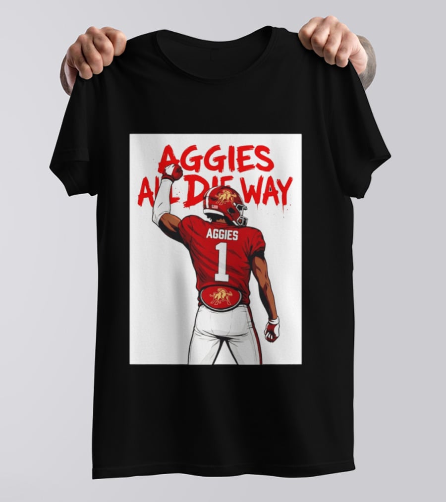 AGGIES ALL DIE WAY Football Aggies Number 1 Player T-Shirt