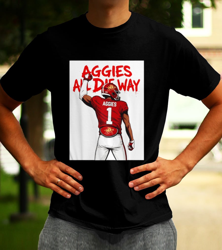 AGGIES ALL DIE WAY Football Aggies Number 1 Player T-Shirt