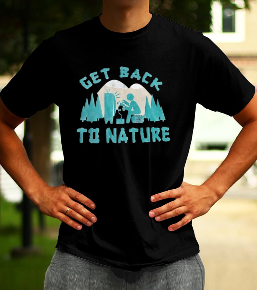 Get Back To Nature Mountains Trees TV And Person Axe T-Shirt