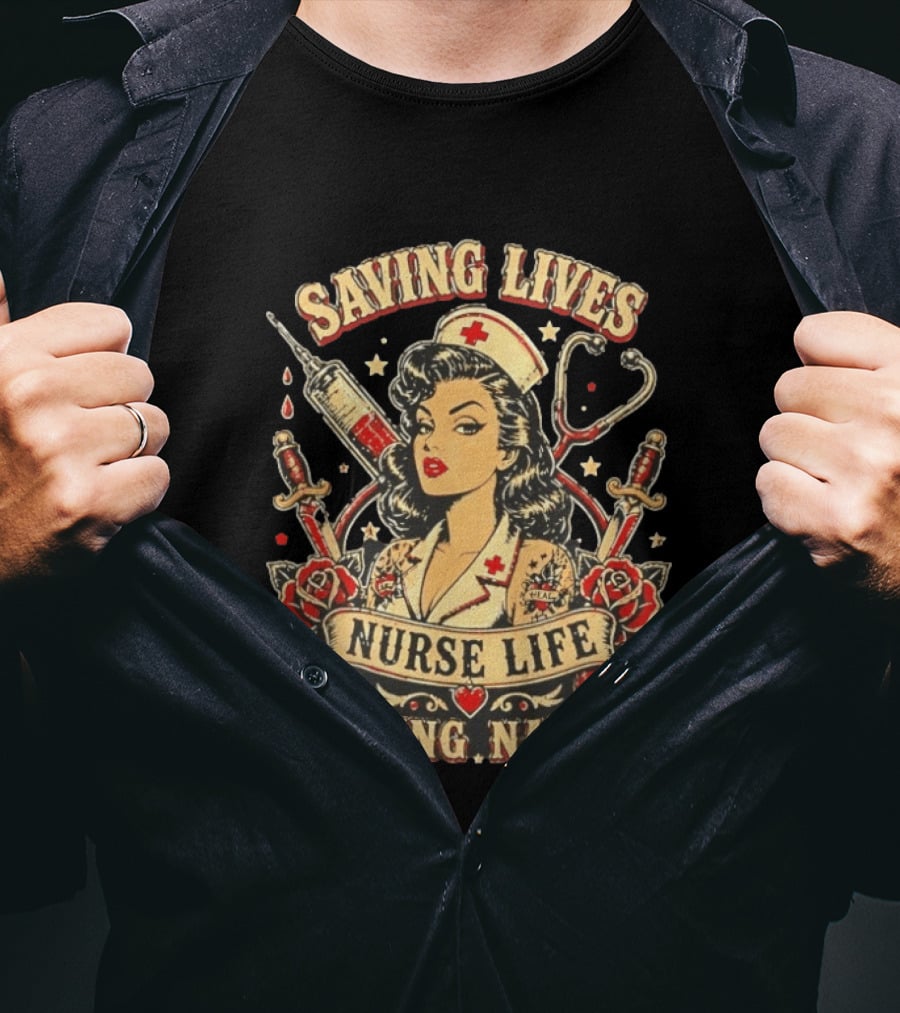 Saving Lives Nurse Life Taking Names Vintage Tattoo Style Nurse Pin Up With Roses And Medical T-Shirt