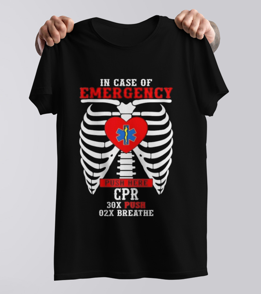 Heartbeat Emergency CPR Instructions In Case Of Emergency Skeleton Ribs 30X Push 02X Breathe T-Shirt