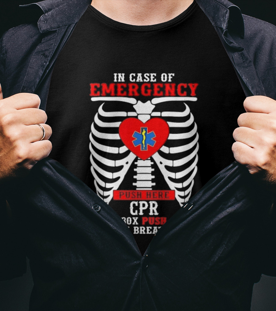 Heartbeat Emergency CPR Instructions In Case Of Emergency Skeleton Ribs 30X Push 02X Breathe T-Shirt