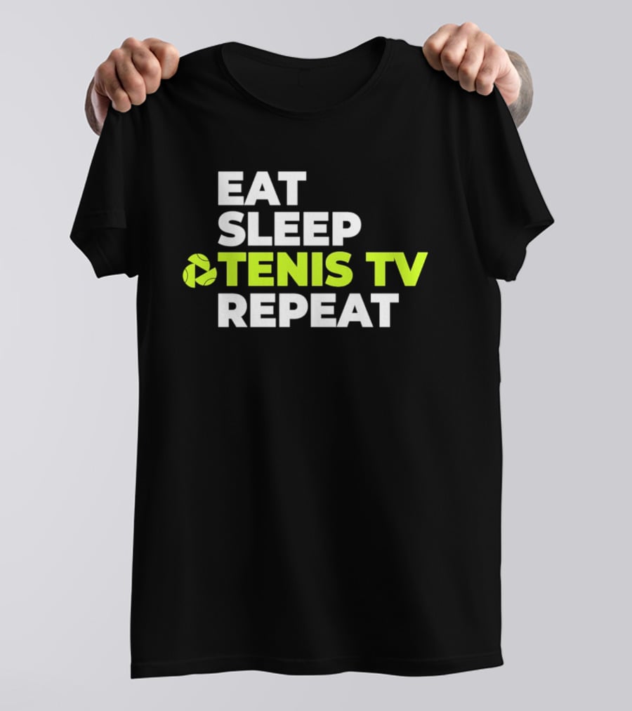 Eat Sleep Tennis TV Repeat T-Shirt