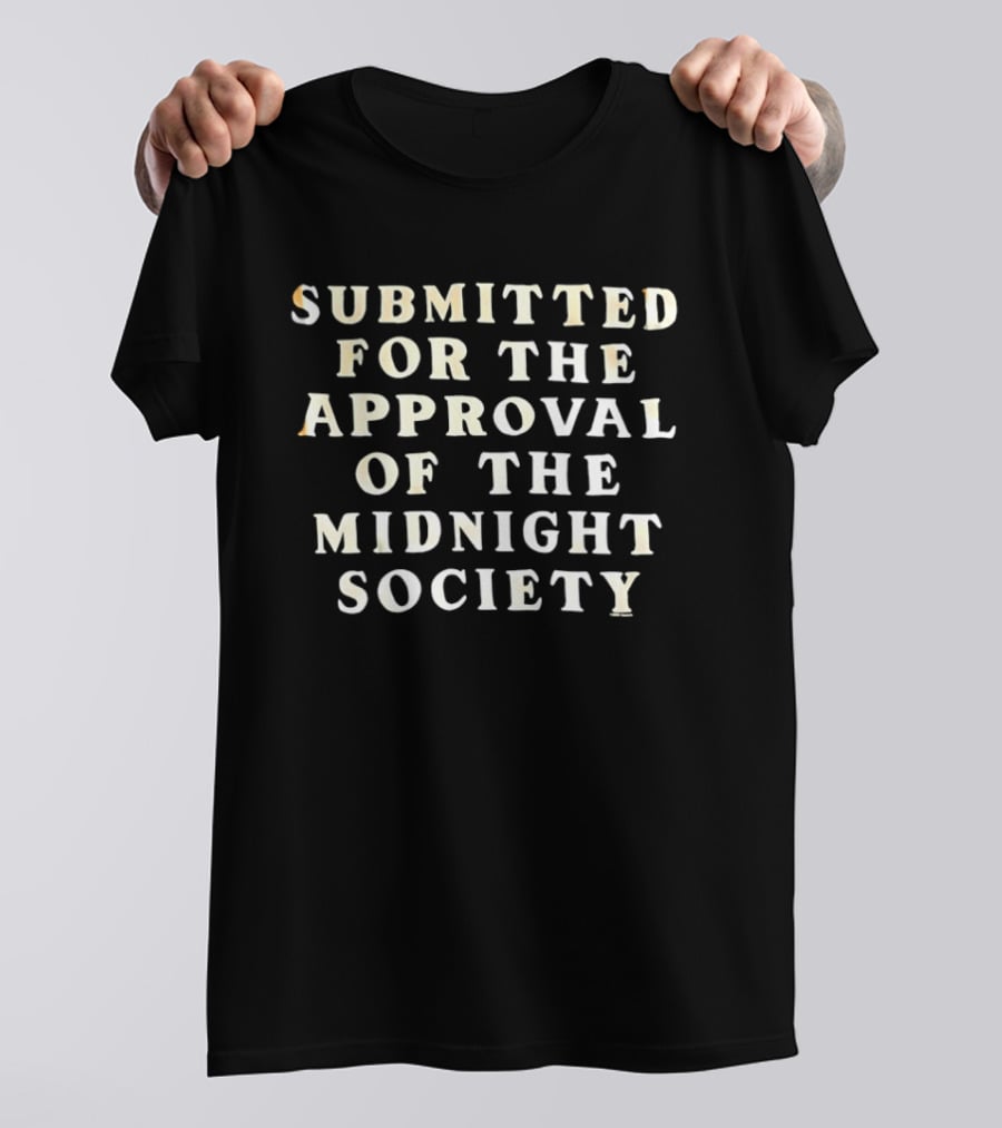 Submitted For The Approval Of The Midnight Society Are You Afraid Of The Dark T-Shirt