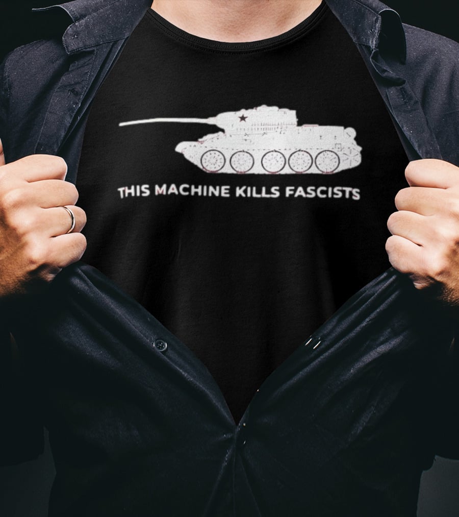 T 34 Tank This Machine Kills Fascists T-Shirt