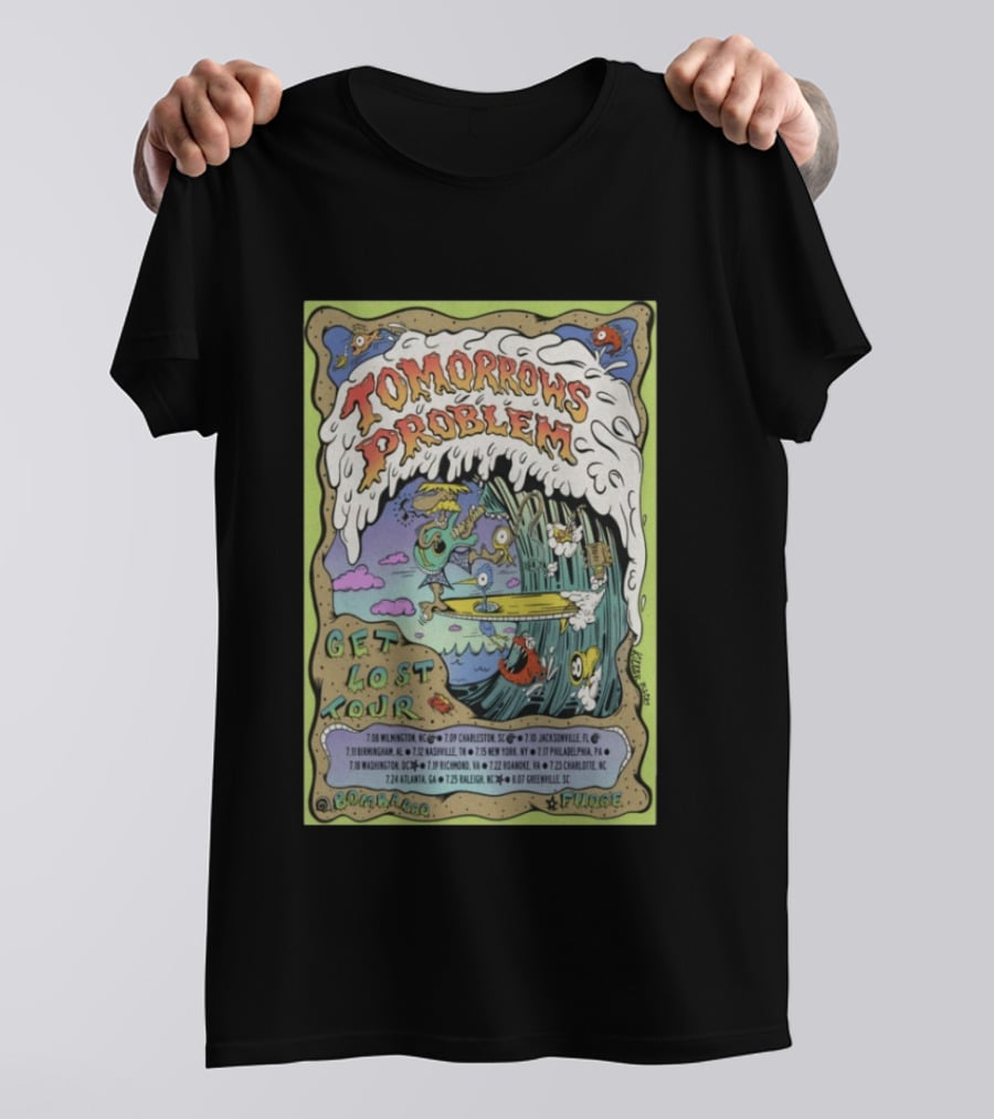 Tomorrows Problem Get Lost Tour 2026 Wilmington Charleston Jacksonville Birmingham Nashville St. Louis New York Philadelphia Richmond T-Shirt
