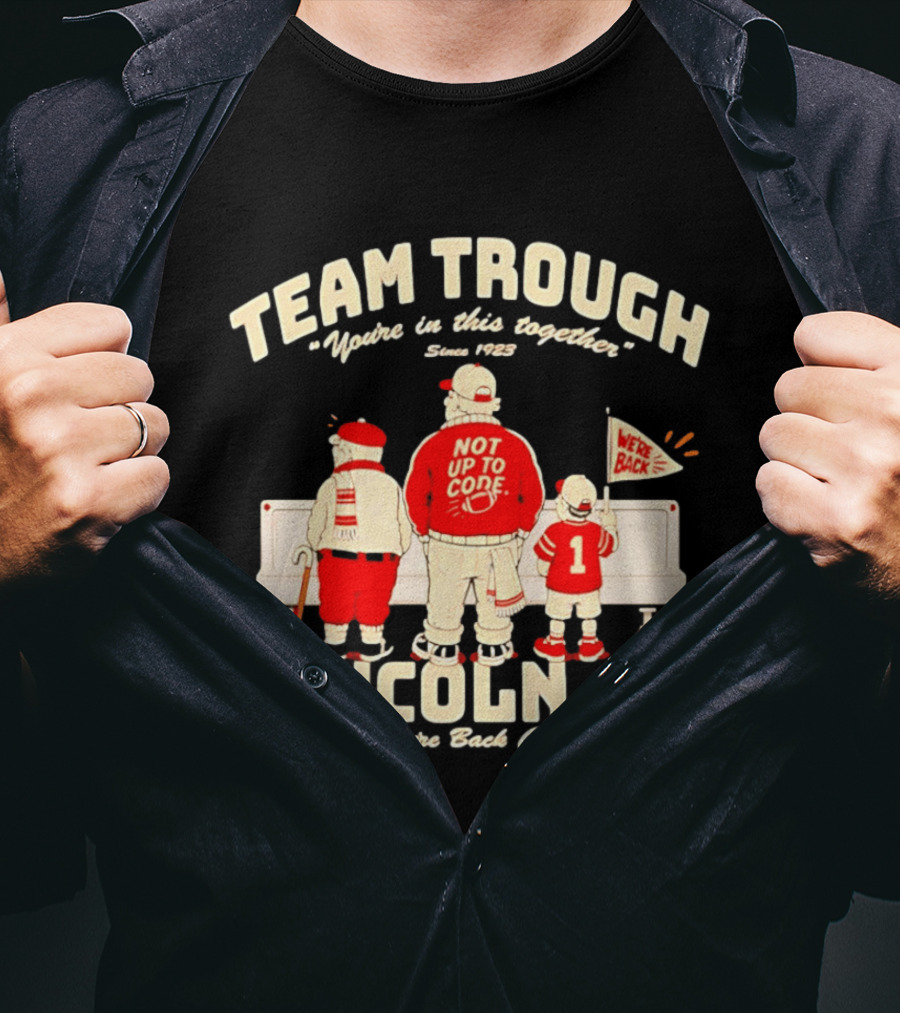 Nebraska Cornhuskers Team Trough Lincoln NE We're Back Together Since 1923 T-Shirt